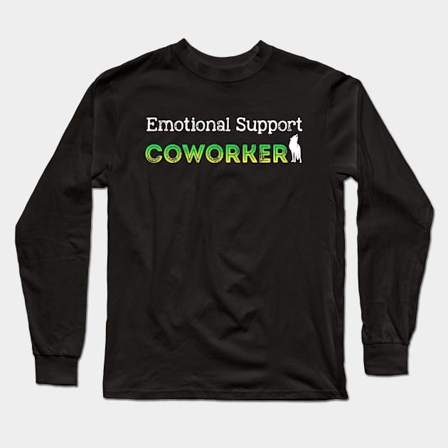 emotional support coworker Gag colorful DESIGN Long Sleeve T-Shirt by NIKA13